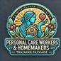 Personal Care Workers & Homemakers Agency Courses